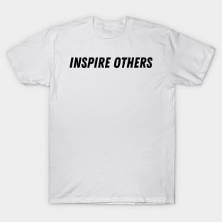 Inspire others T-Shirt